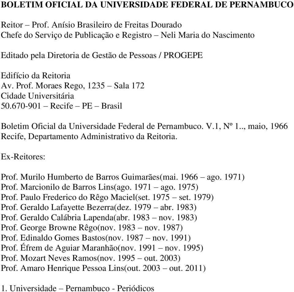 Moraes Rego, 1235 Sala 172 Cidade Universitária 50.670-901 Recife PE Brasil Boletim Oficial da Universidade Federal de Pernambuco. V.1, Nº 1.