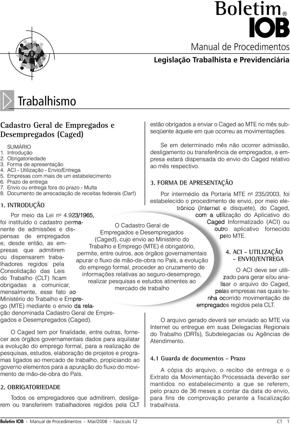 INTRODUÇÃO Por meio da Lei n o 4.