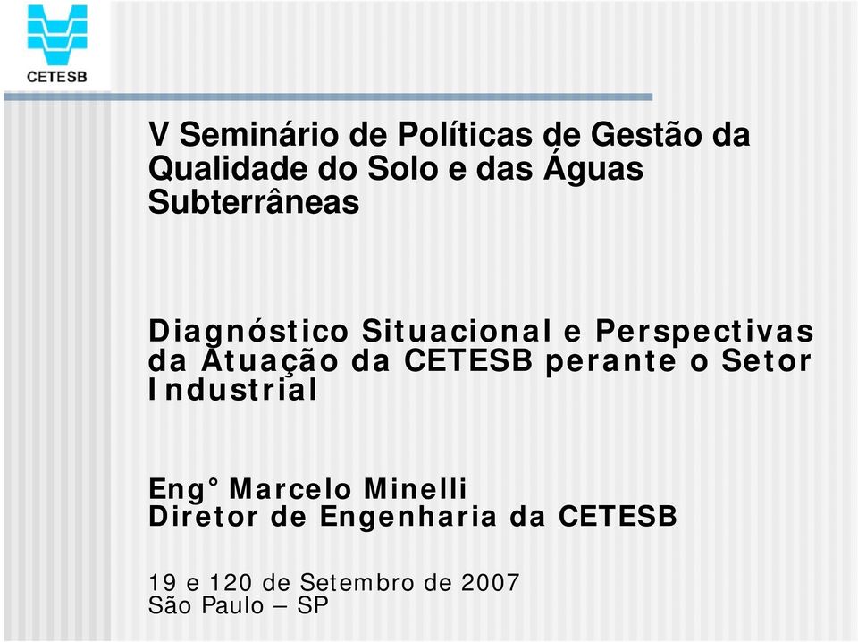 Atuação da CETESB perante o Setor Industrial Eng Marcelo Minelli