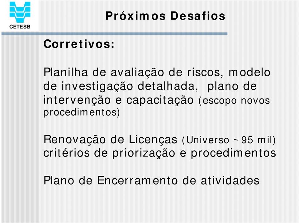 novos procedimentos) Renovação de Licenças (Universo ~95 mil)