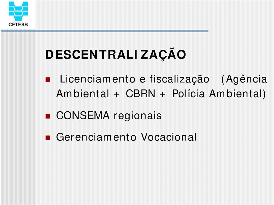 CBRN + Polícia Ambiental) CONSEMA