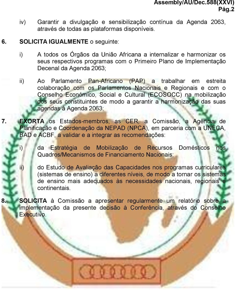 Parlamento Pan-Africano (PAP) a trabalhar em estreita colaboração com os Parlamentos Nacionais e Regionais e com o Conselho Económico, Social e Cultural (ECOSOCC) na mobilização dos seus