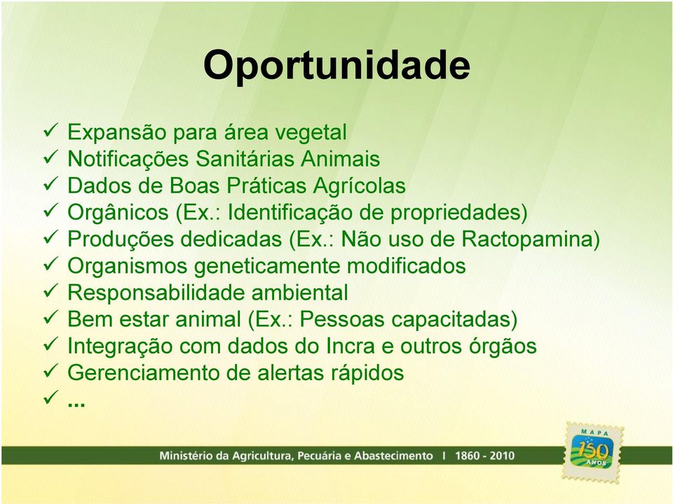 : Não uso de Ractopamina) Organismos geneticamente modificados Responsabilidade ambiental Bem