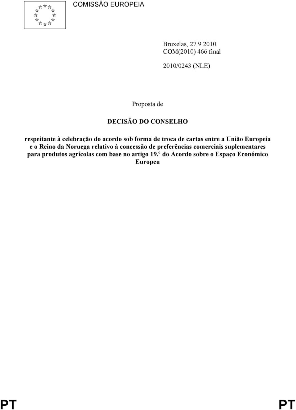 celebração do acordo sob forma de troca de cartas entre a União Europeia e o Reino da