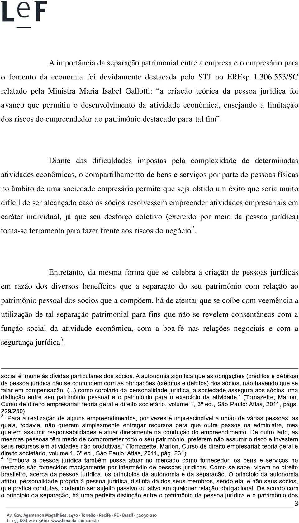 empreendedor ao patrimônio destacado para tal fim.