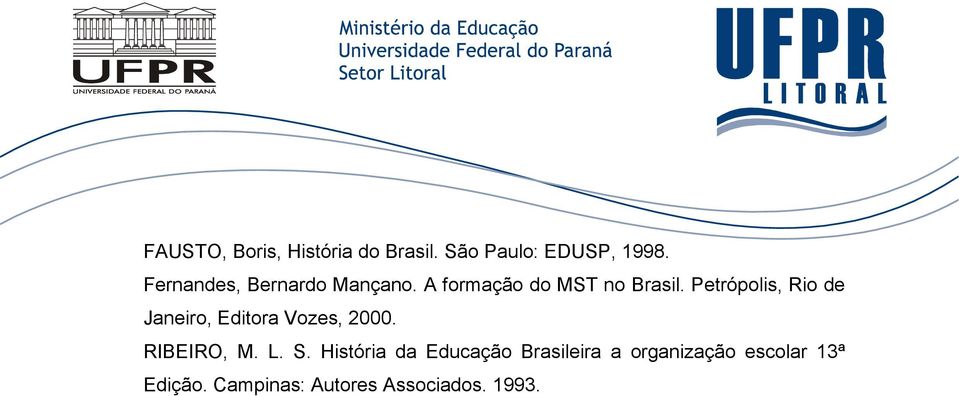 Petrópolis, Rio de Janeiro, Editora Vozes, 2000. RIBEIRO, M. L. S.