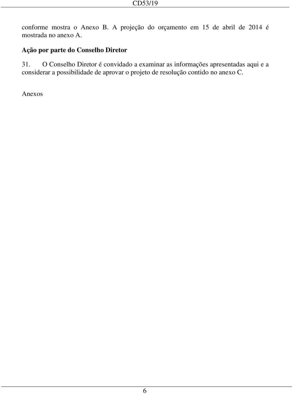 Ação por parte do Conselho Diretor 31.