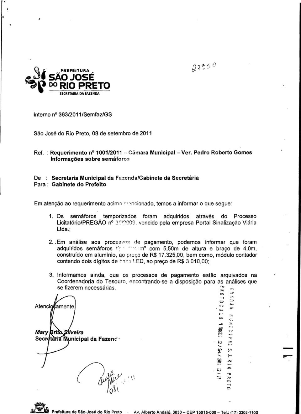 Pedro Roberto Gomes Informac;oes sobre semmoros De : Secretaria Municipal da Fazenda/Gabinete da Secretaria Para: Gabinete do Prefeito Em atemao ao requerimento acim:l r' "'ncionado, temos a informar