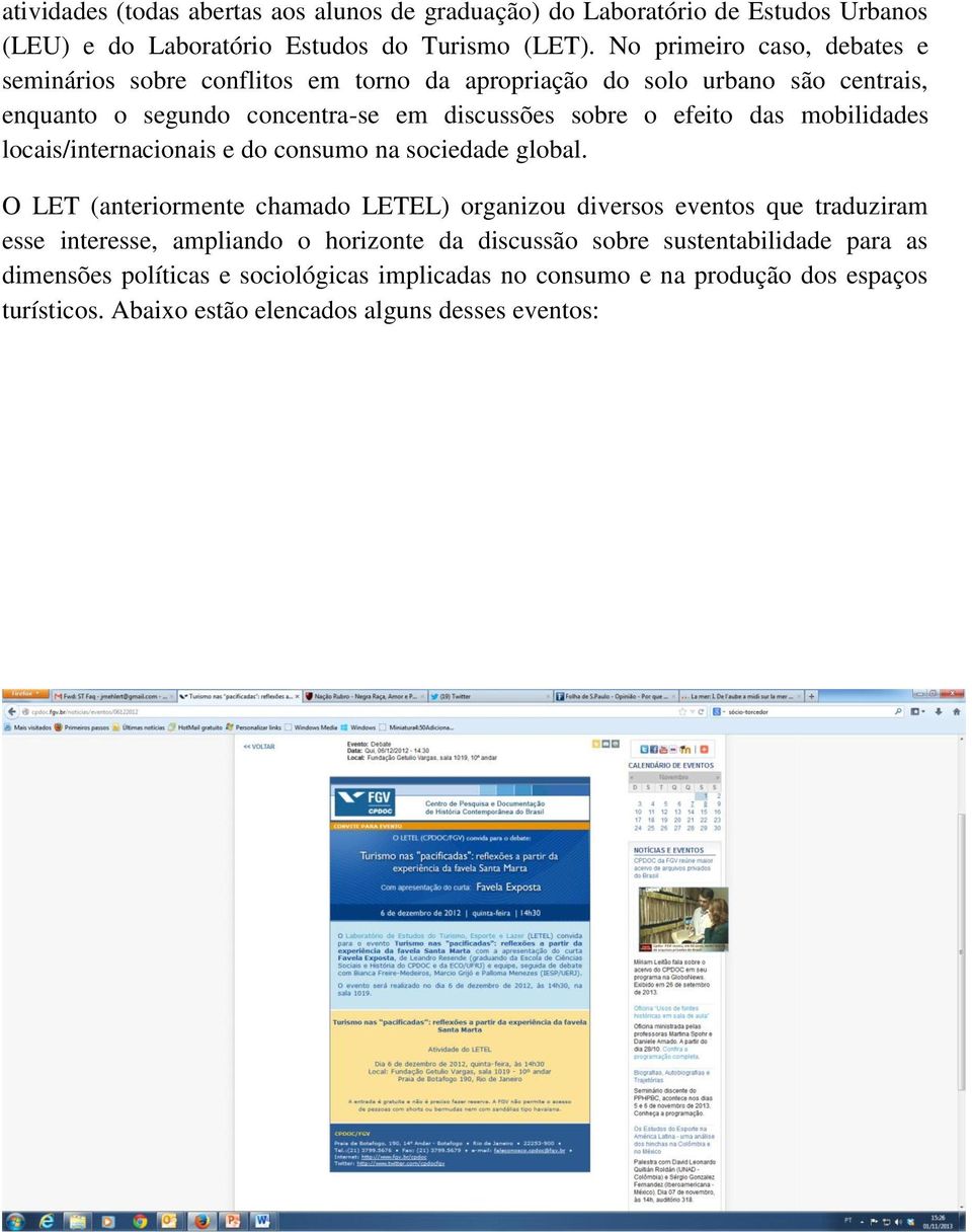 das mobilidades locais/internacionais e do consumo na sociedade global.