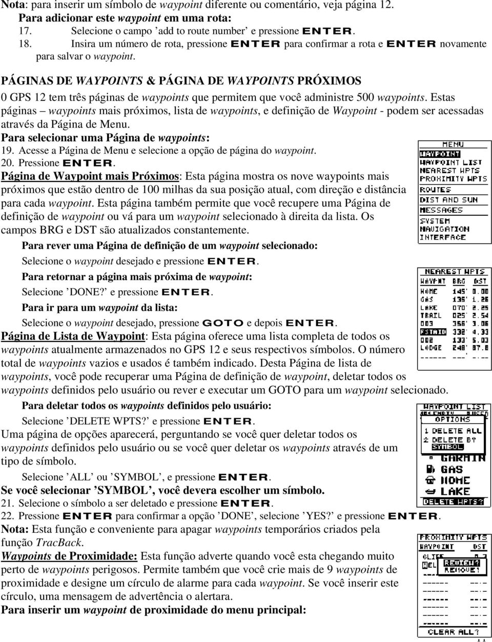 PÁGINAS DE WAYPOINTS & PÁGINA DE WAYPOINTS PRÓXIMOS 0 GPS 12 tem três páginas de waypoints que permitem que você administre 500 waypoints.