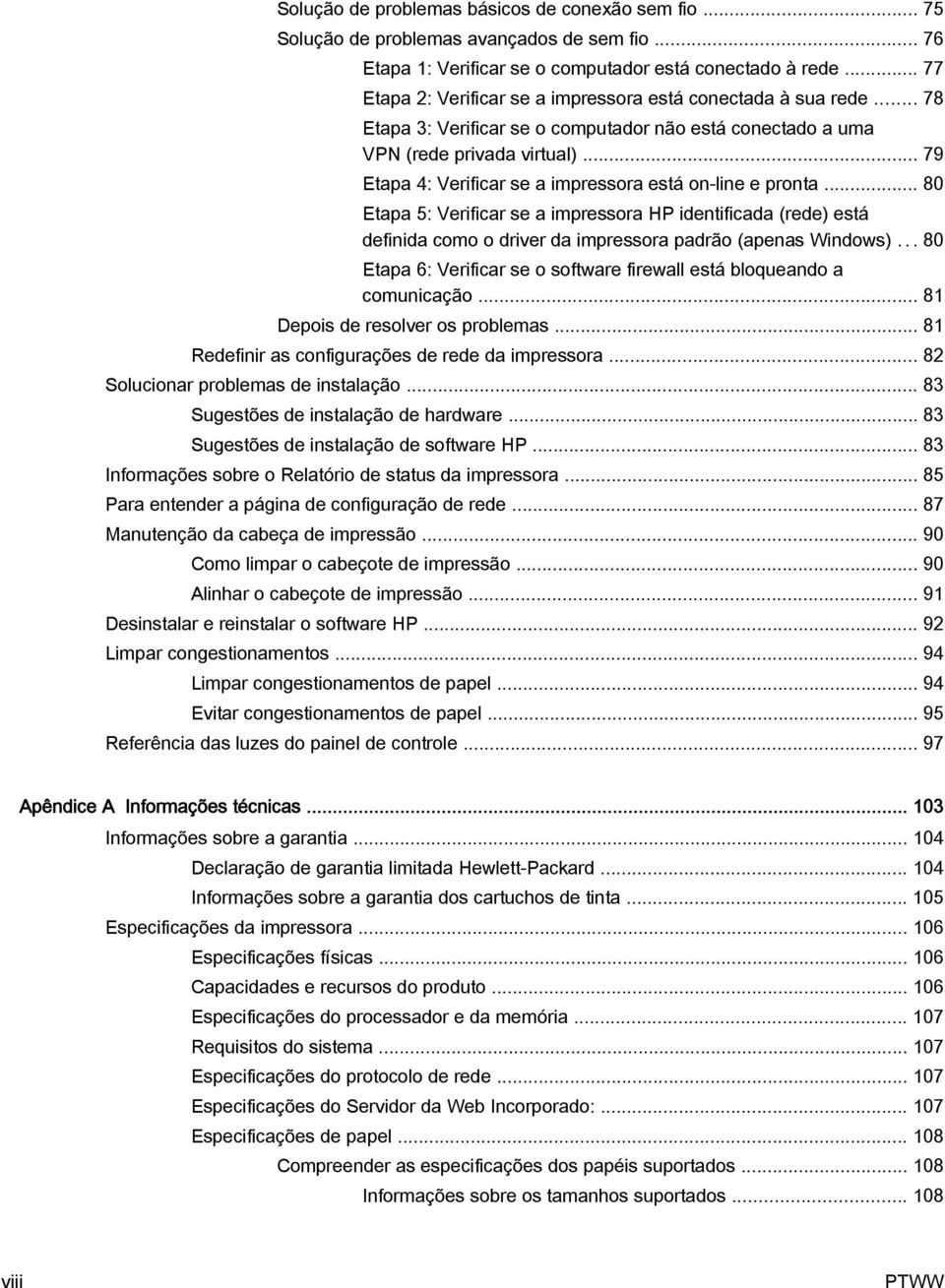 .. 79 Etapa 4: Verificar se a impressora está on-line e pronta... 80 Etapa 5: Verificar se a impressora HP identificada (rede) está definida como o driver da impressora padrão (apenas Windows).