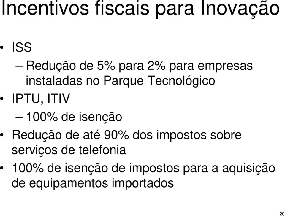 isenção Redução de até 90% dos impostos sobre serviços de