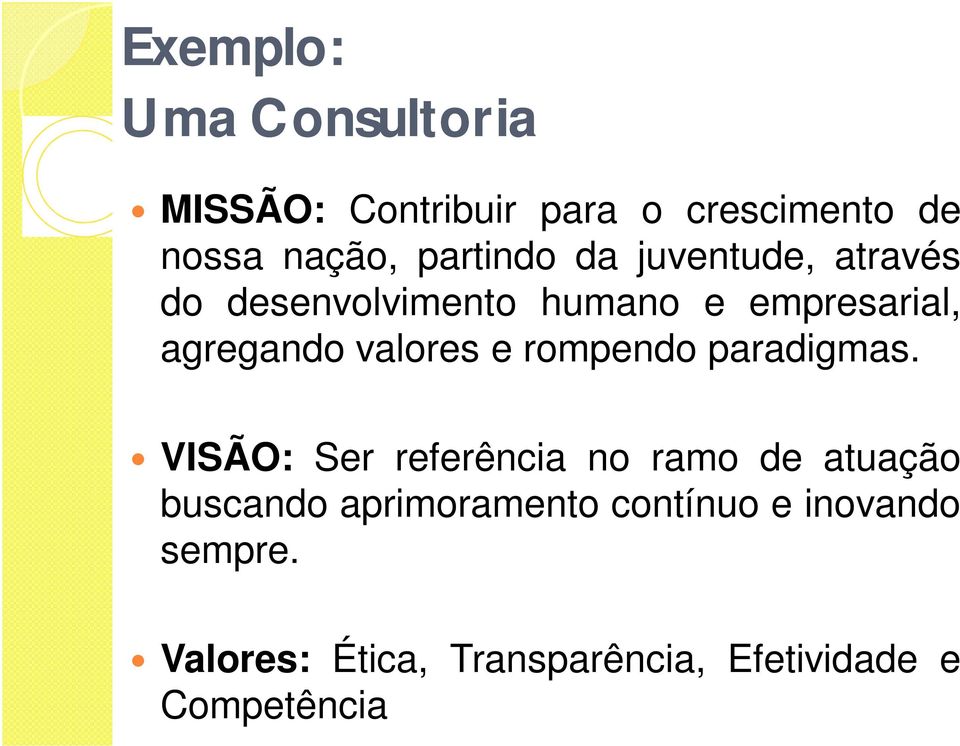 valores e rompendo paradigmas.