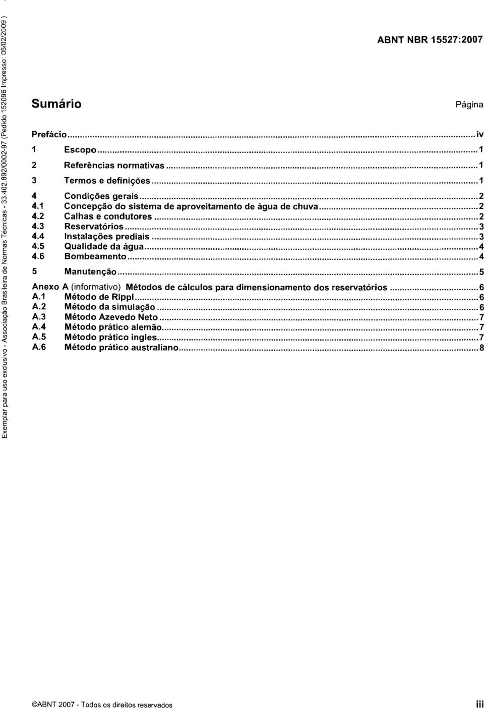 2 Calhas e cndutres 2 4.3 Reservatóris 3 4.4 Instalações prediais 3 4.5 Qualidade da água 4 4.