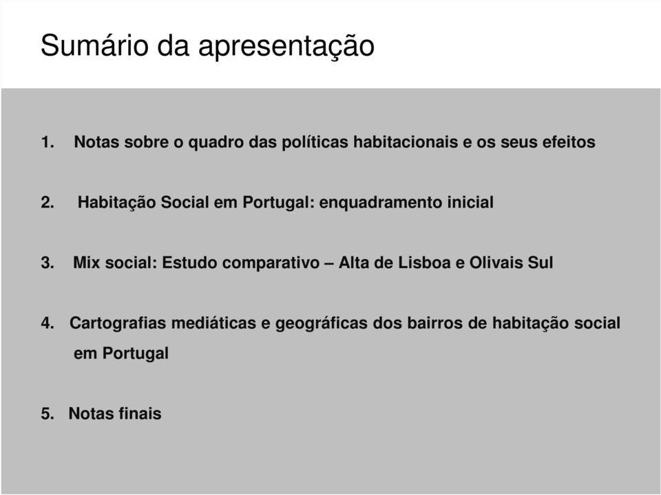 Habitação Social em Portugal: enquadramento inicial 3.
