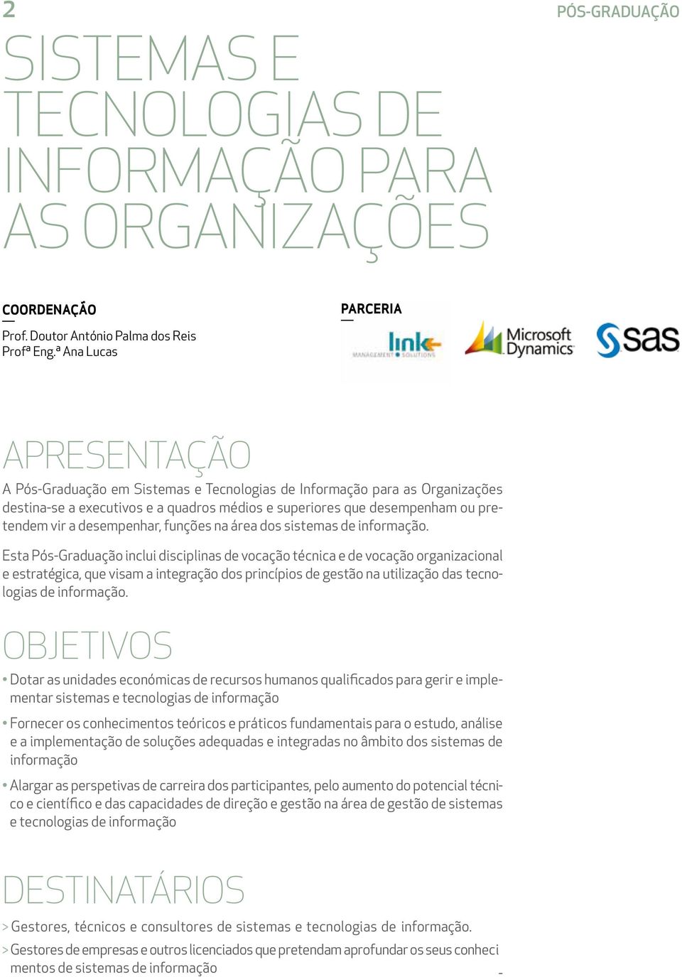 desempenhar, funções na área dos sistemas de informação.