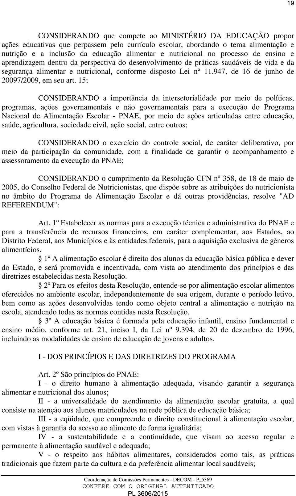 947, de 16 de junho de 20097/2009, em seu art.