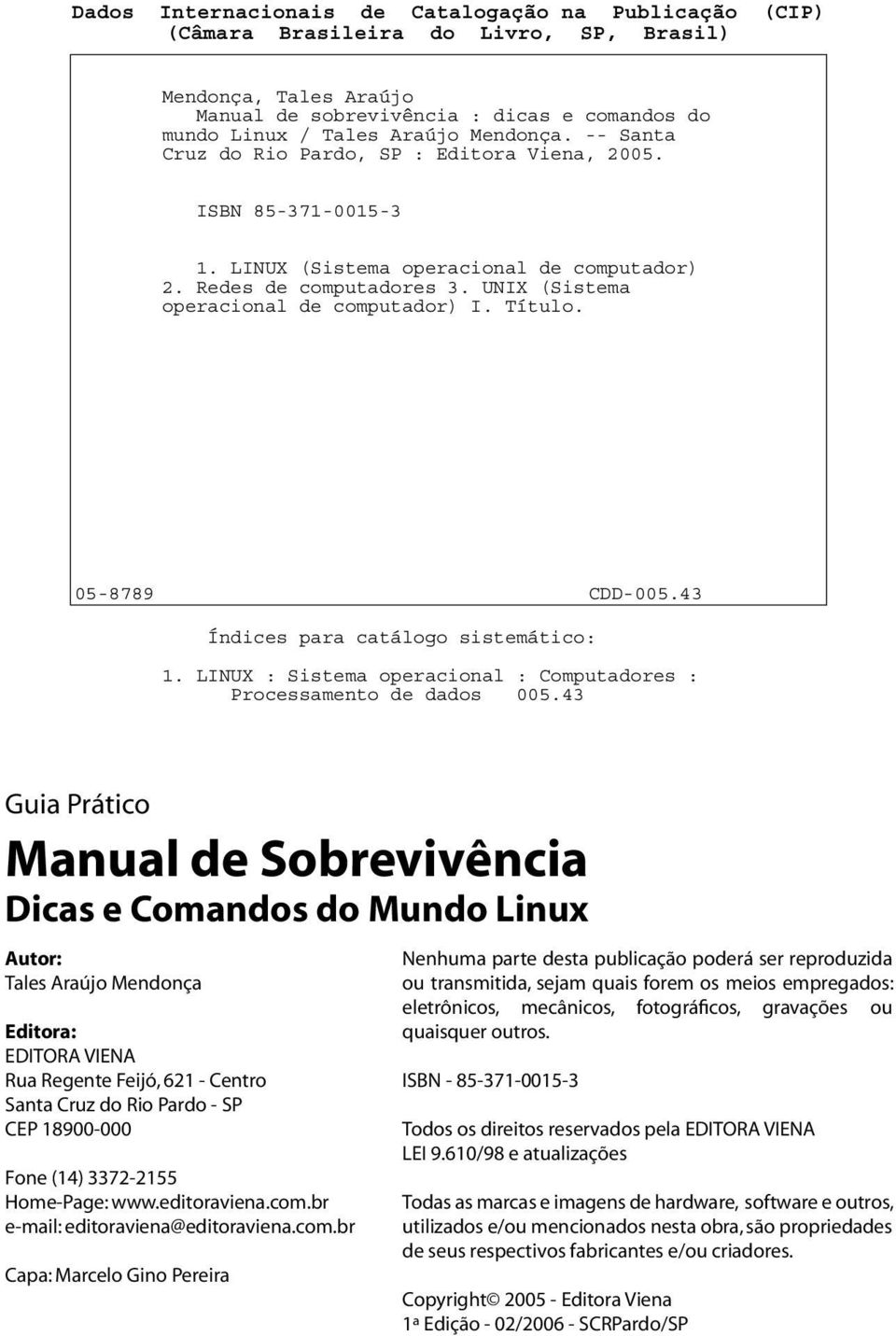 Título. 05-8789 CDD-005.43 Índices para catálogo sistemático: 1. LINUX : Sistema operacional : Computadores : Processamento de dados 005.