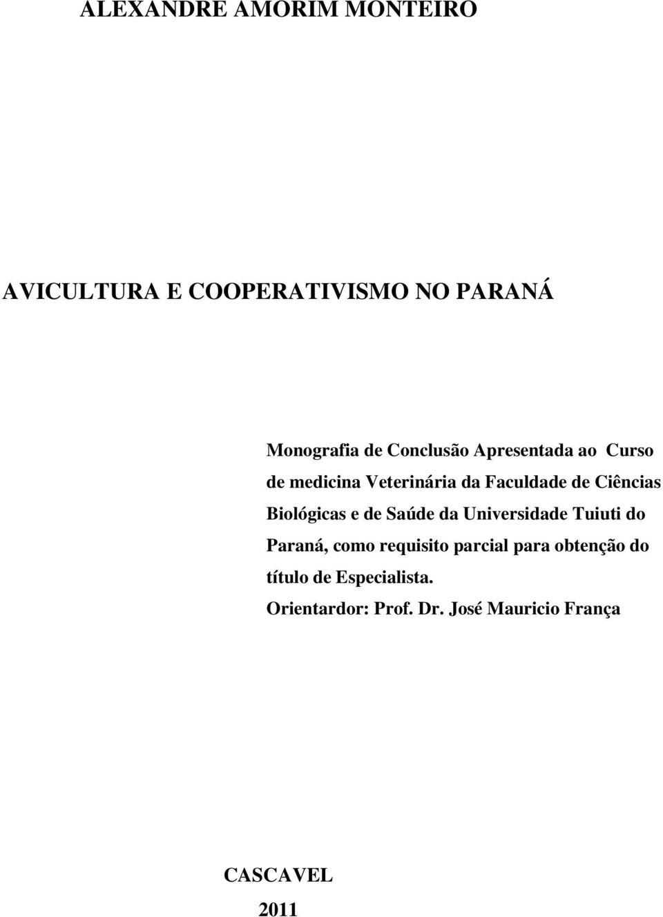 Biológicas e de Saúde da Universidade Tuiuti do Paraná, como requisito parcial para