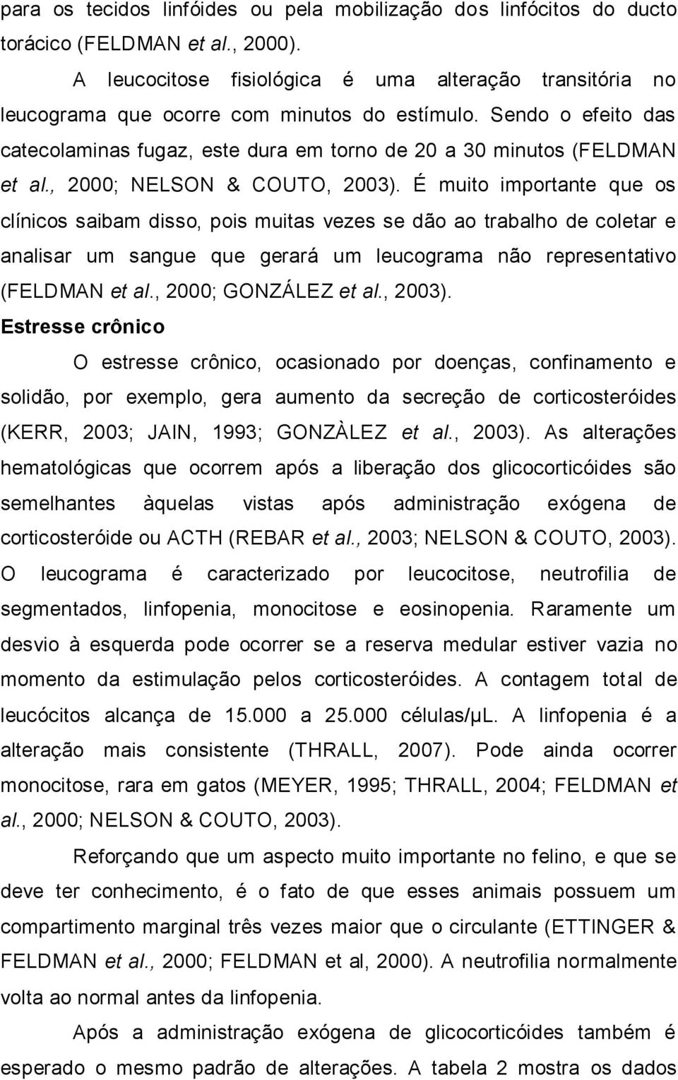 , 2000; NELSON & COUTO, 2003).