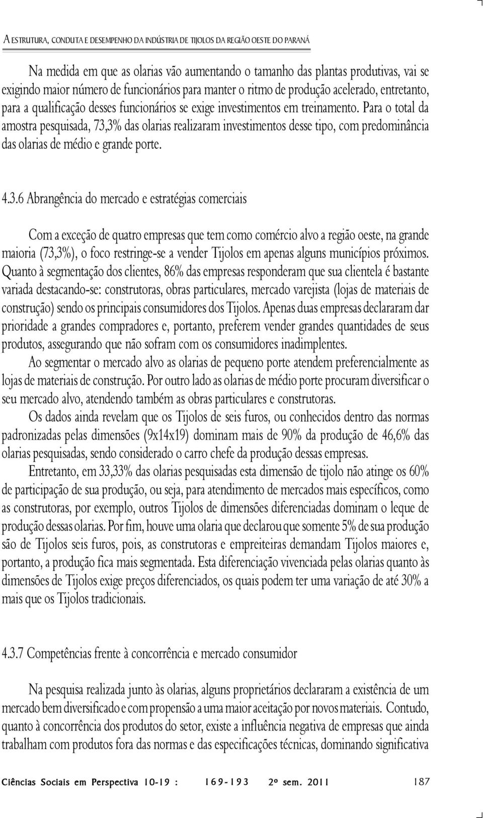 Para o total da amostra pesquisada, 73,