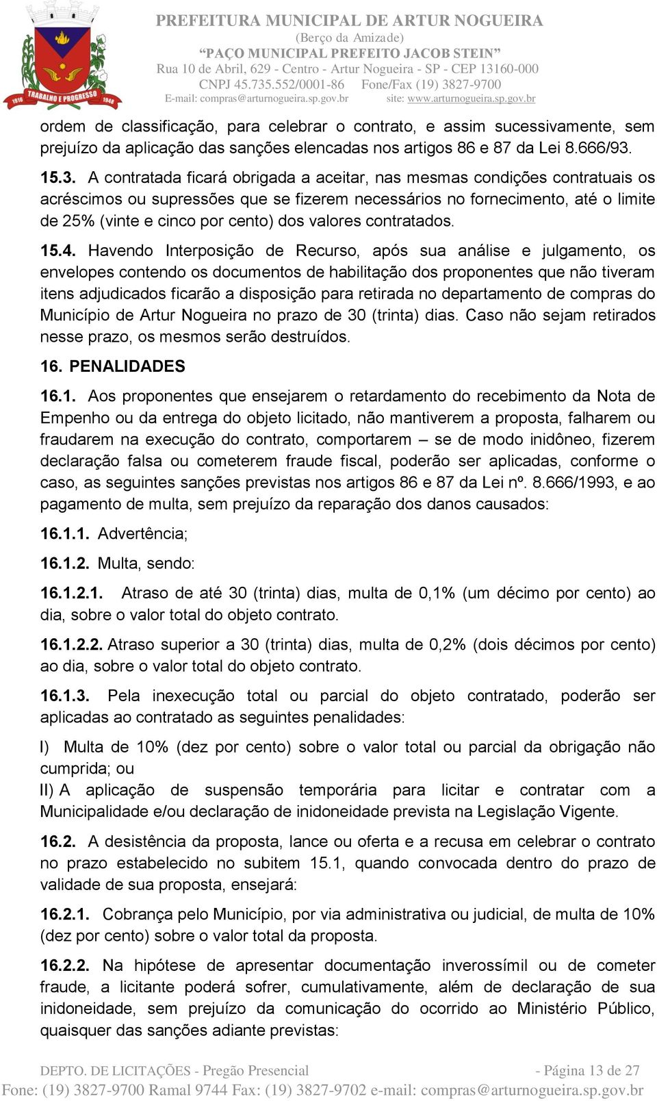 dos valores contratados. 15.4.