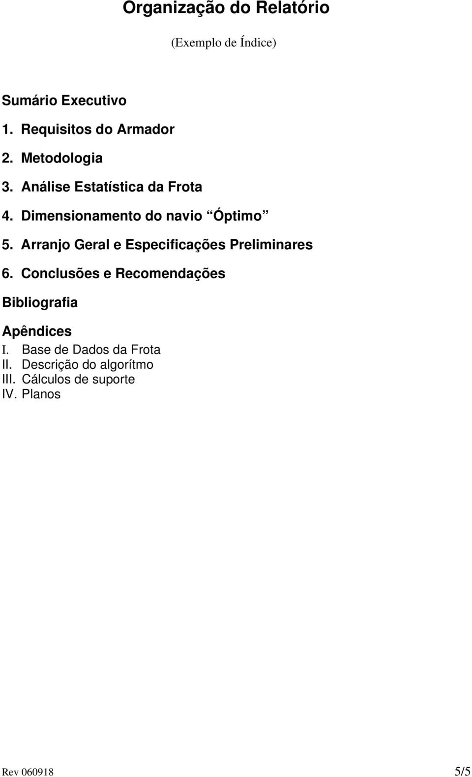 Arranjo Geral e Especificações Preliminares 6.