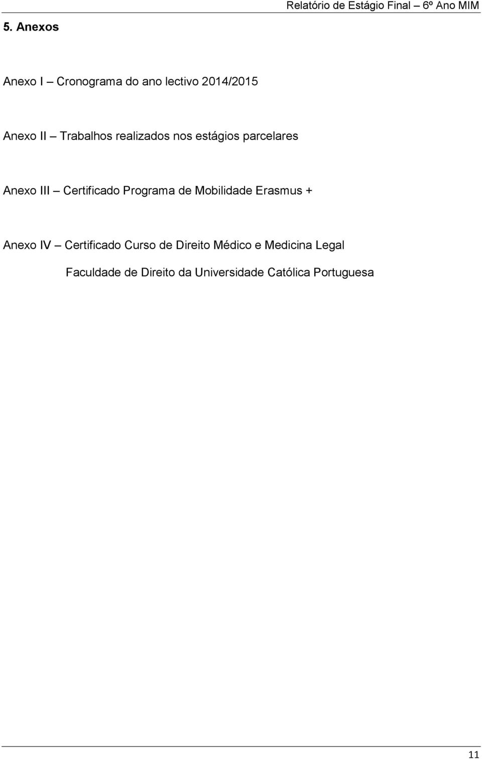 Programa de Mobilidade Erasmus + Anexo IV Certificado Curso de Direito