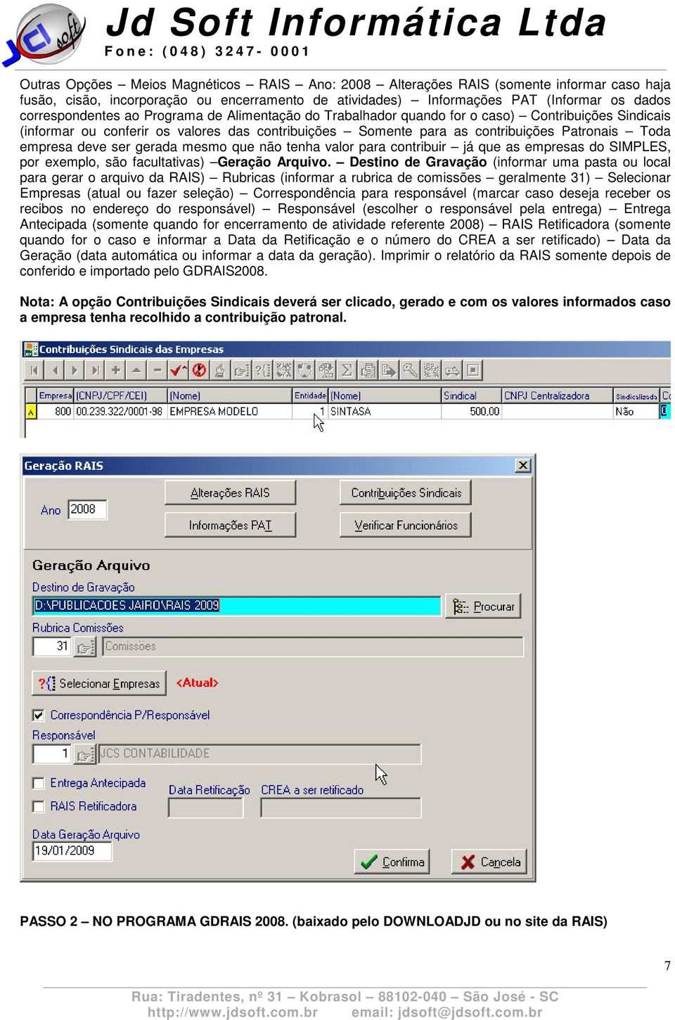 gerada mesmo que não tenha valor para contribuir já que as empresas do SIMPLES, por exemplo, são facultativas) Geração Arquivo.