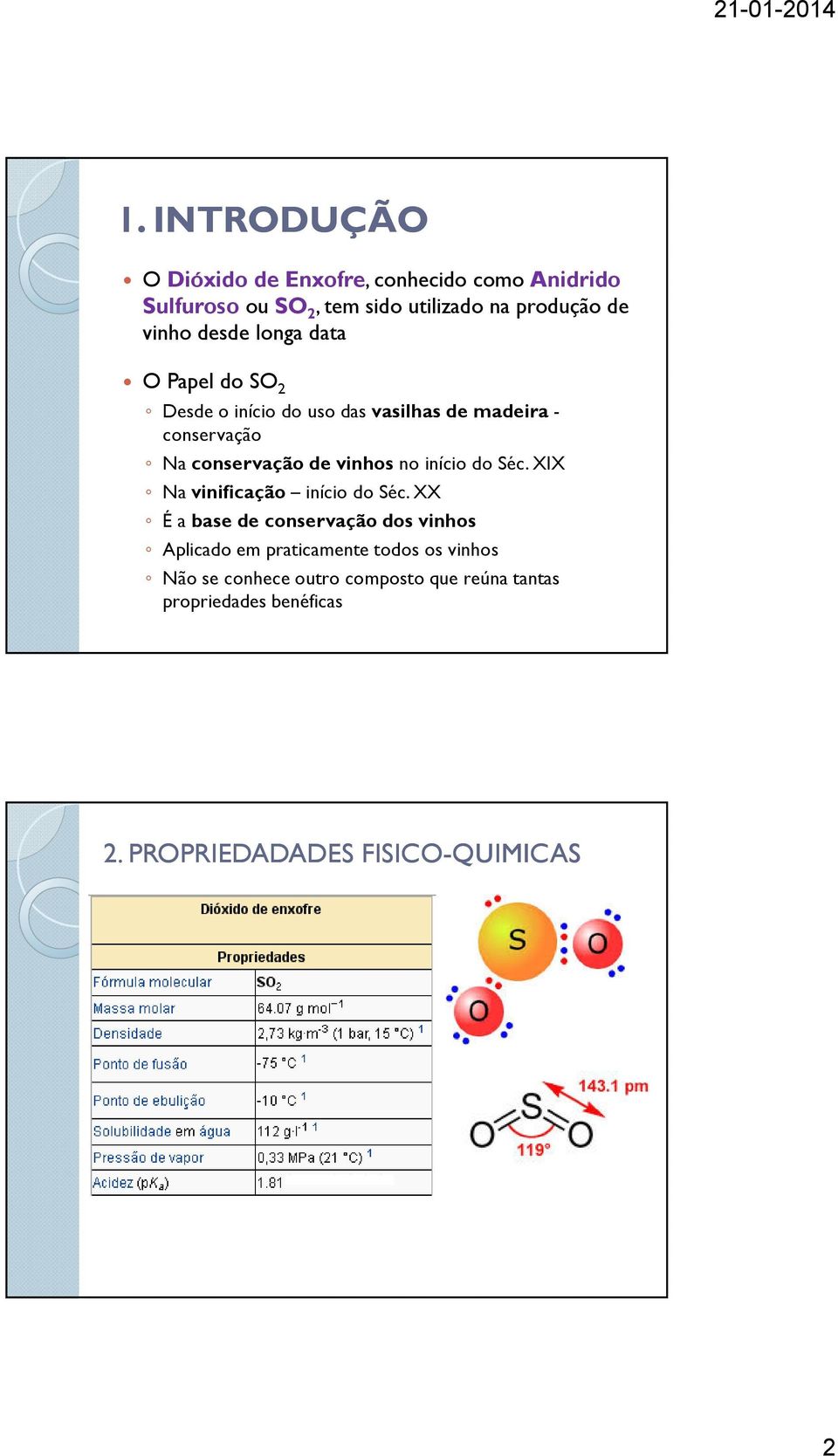 no início do Séc. XIX Na vinificação início do Séc.