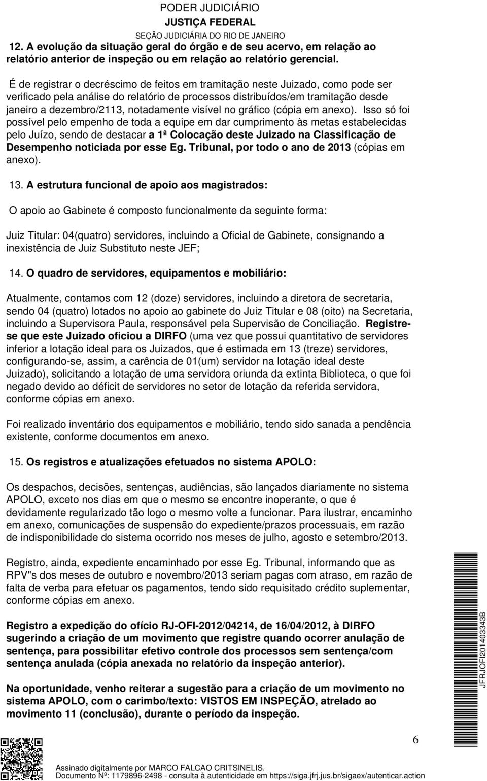 notadamente visível no gráfico (cópia em anexo).