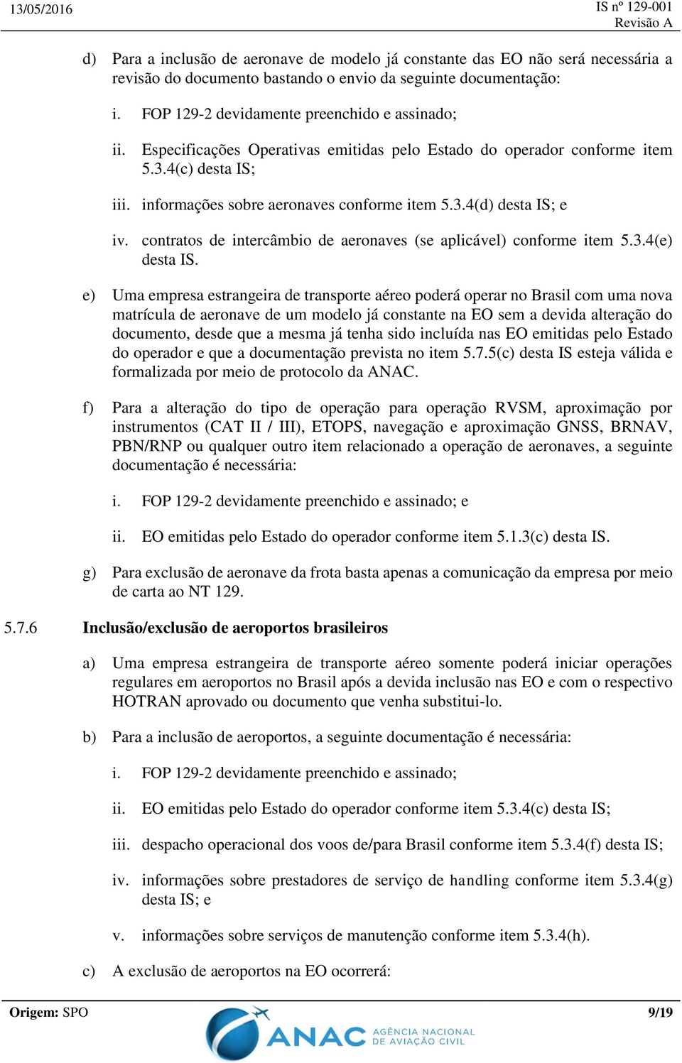 contratos de intercâmbio de aeronaves (se aplicável) conforme item 5.3.4(e) desta IS.