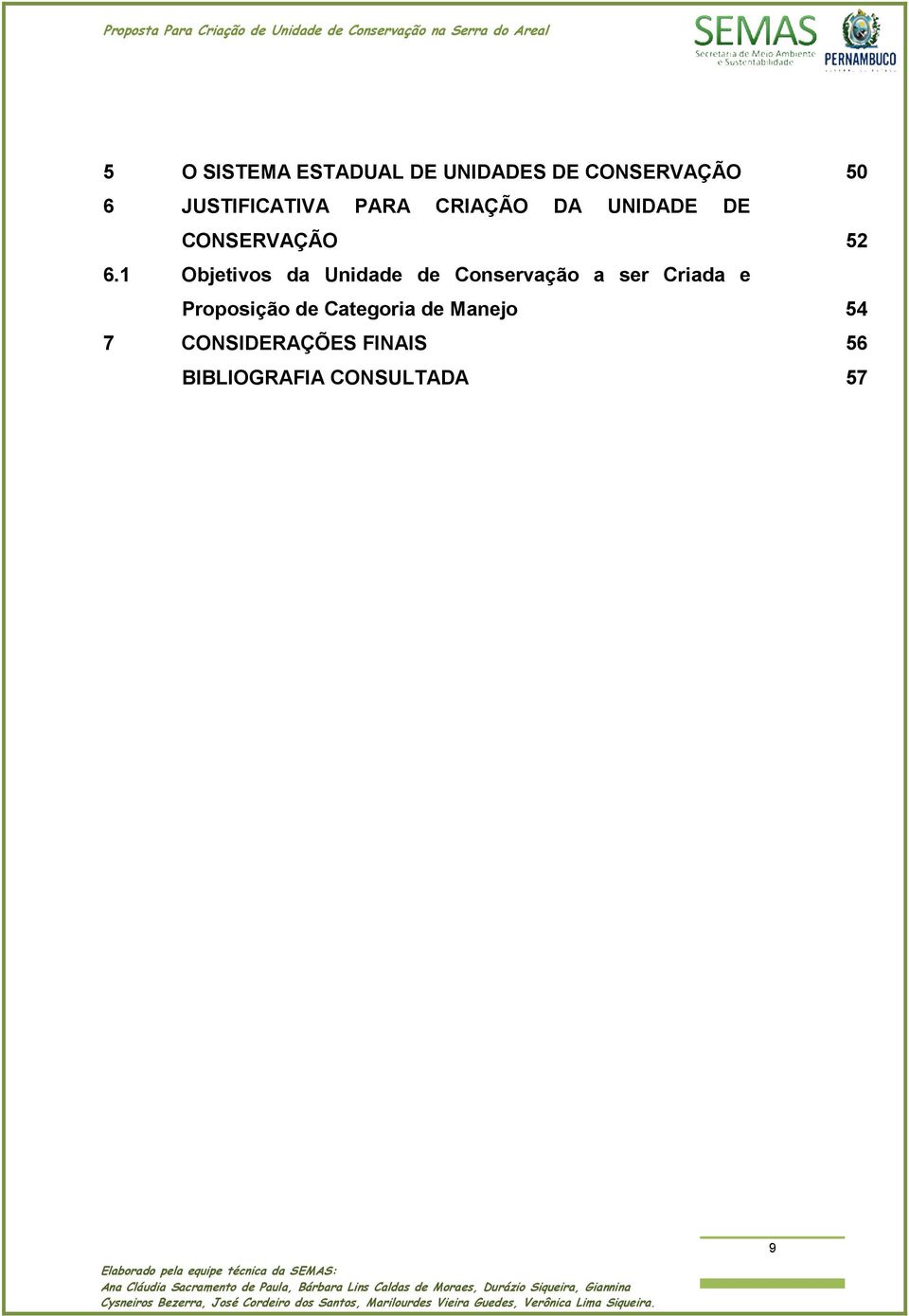 1 Objetivos da Unidade de Conservação a ser Criada e Proposição