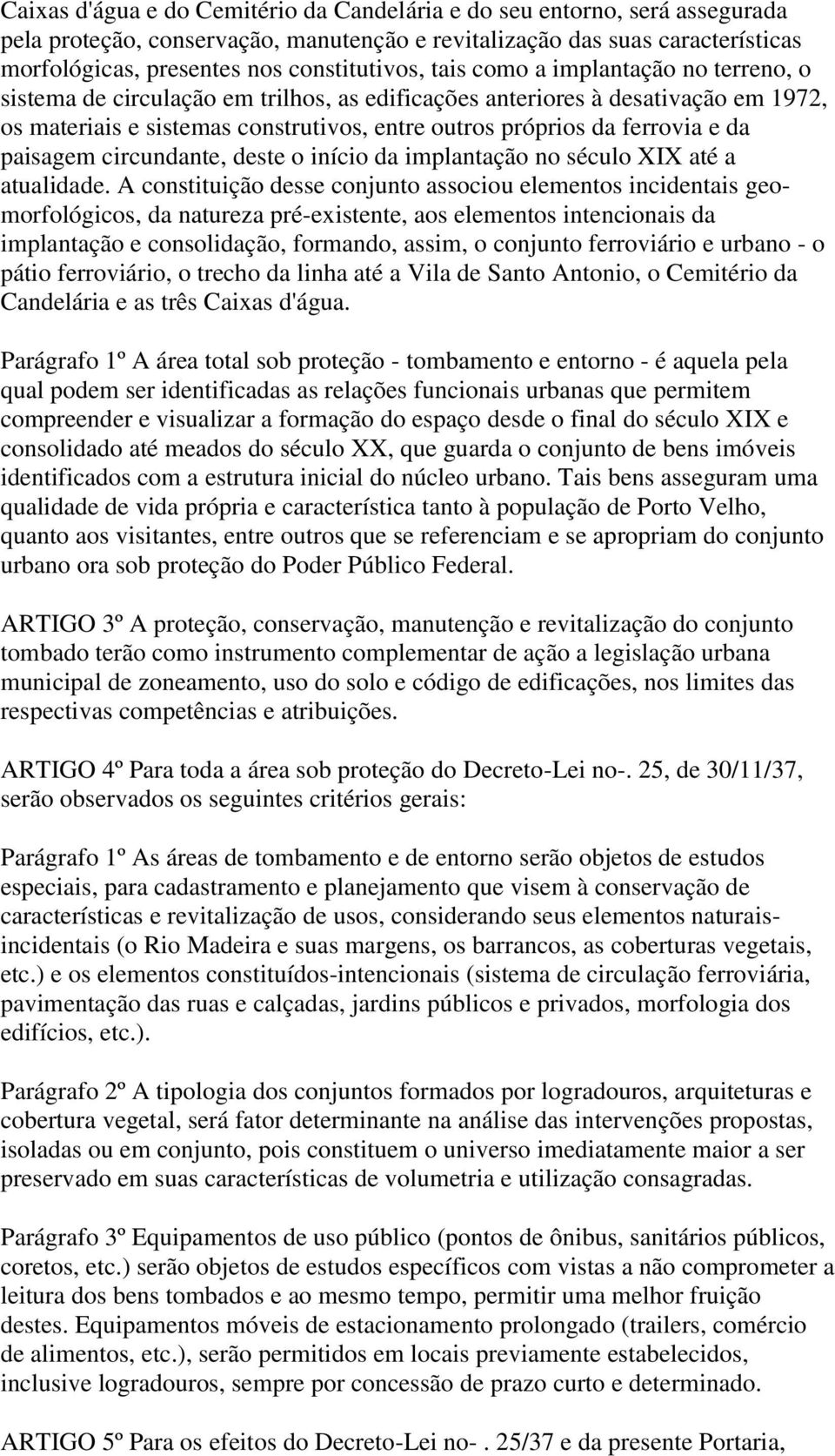 paisagem circundante, deste o início da implantação no século XIX até a atualidade.