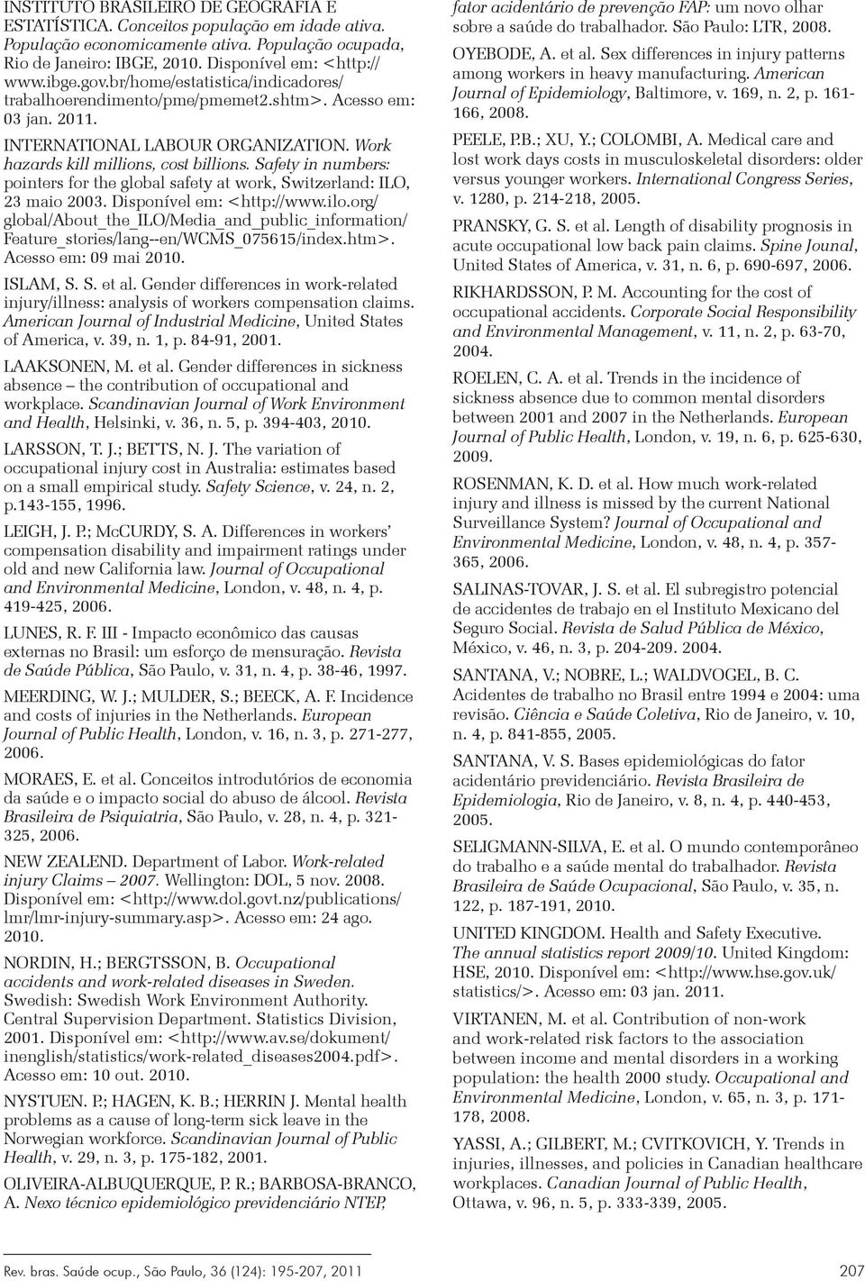 Safety in numbers: pointers for the global safety at work, Switzerland: ILO, 23 maio 2003. Disponível em: <http://www.ilo.