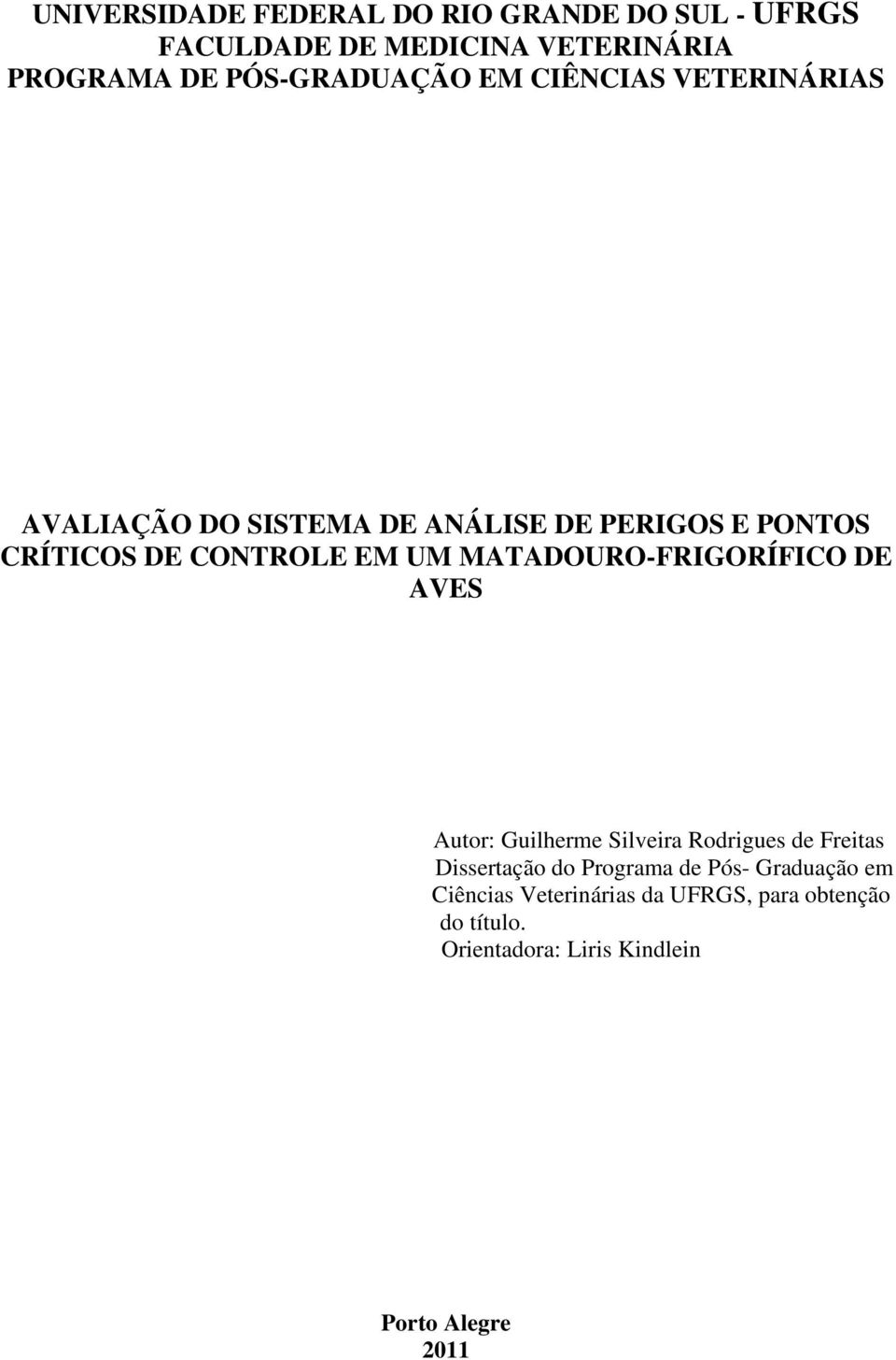 MATADOURO-FRIGORÍFICO DE AVES Autor: Guilherme Silveira Rodrigues de Freitas Dissertação do Programa de Pós-