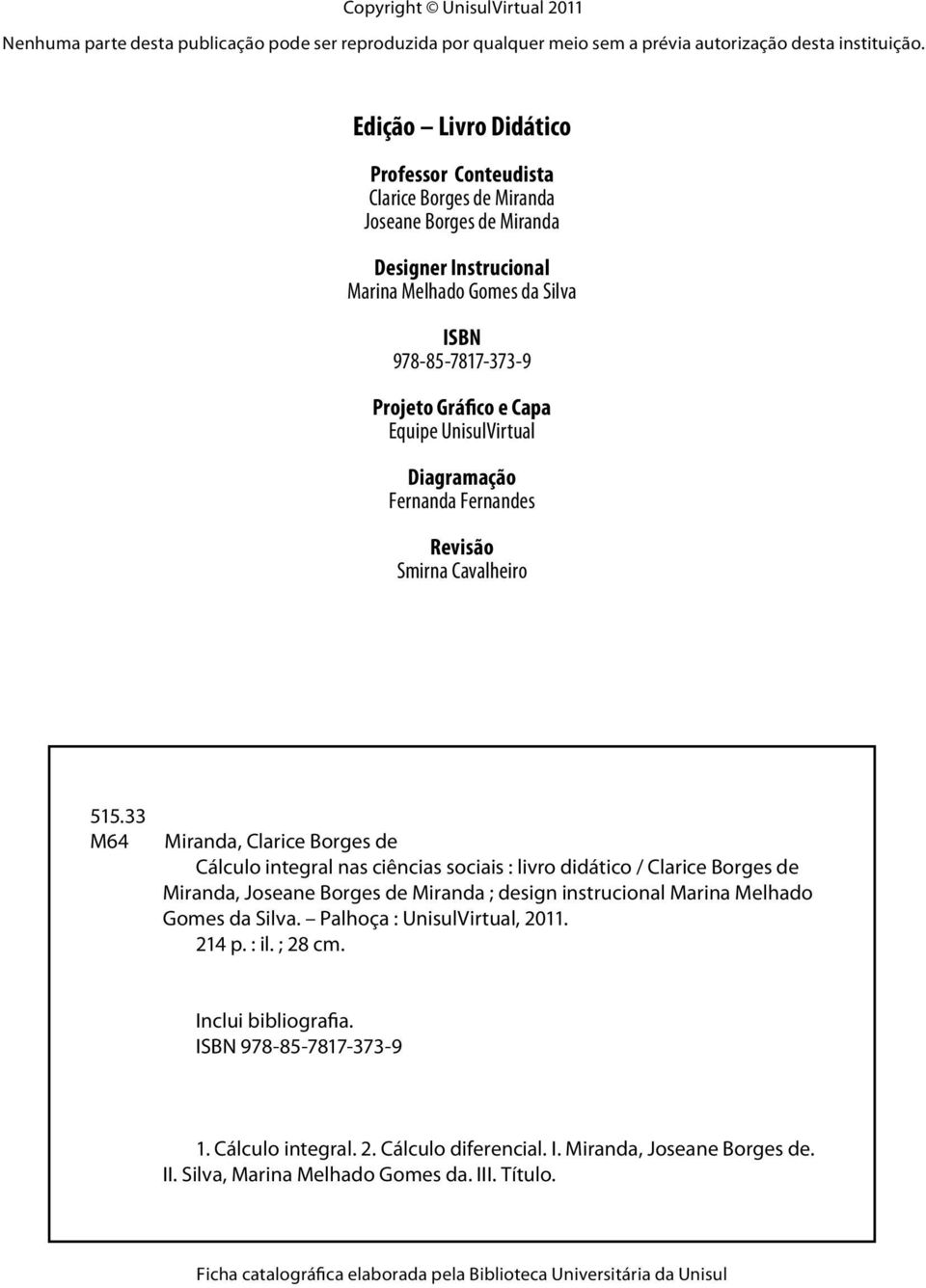 Revisão Smirna Cavalheiro 51533 M64 Miranda, Clarice Borges de Cálculo integral nas ciências sociais : livro didático / Clarice Borges de Miranda, Joseane Borges de Miranda ; design instrucional