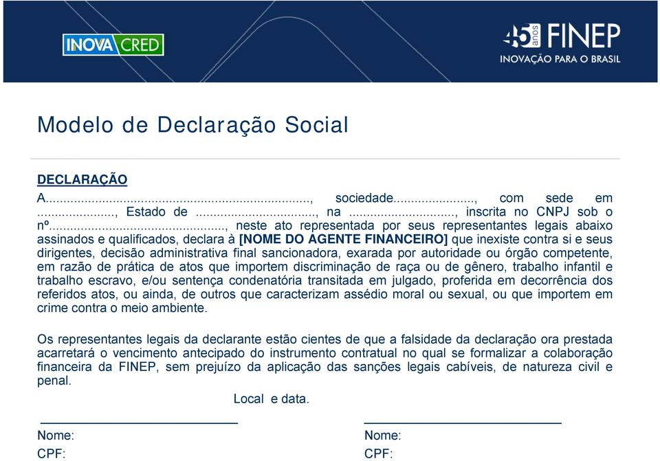 sancionadora, exarada por autoridade ou órgão competente, em razão de prática de atos que importem discriminação de raça ou de gênero, trabalho infantil e trabalho escravo, e/ou sentença condenatória