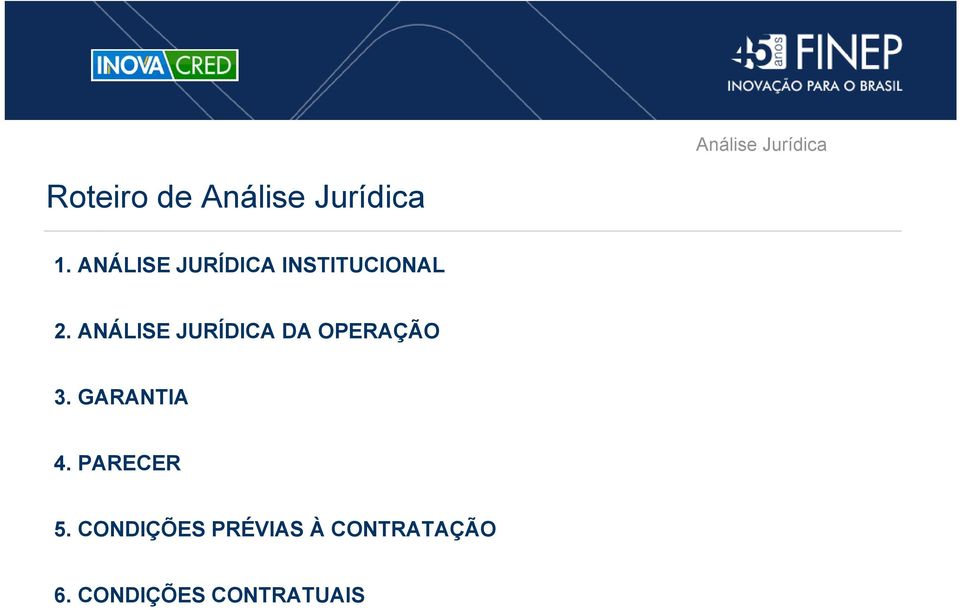 ANÁLISE JURÍDICA DA OPERAÇÃO 3. GARANTIA 4.