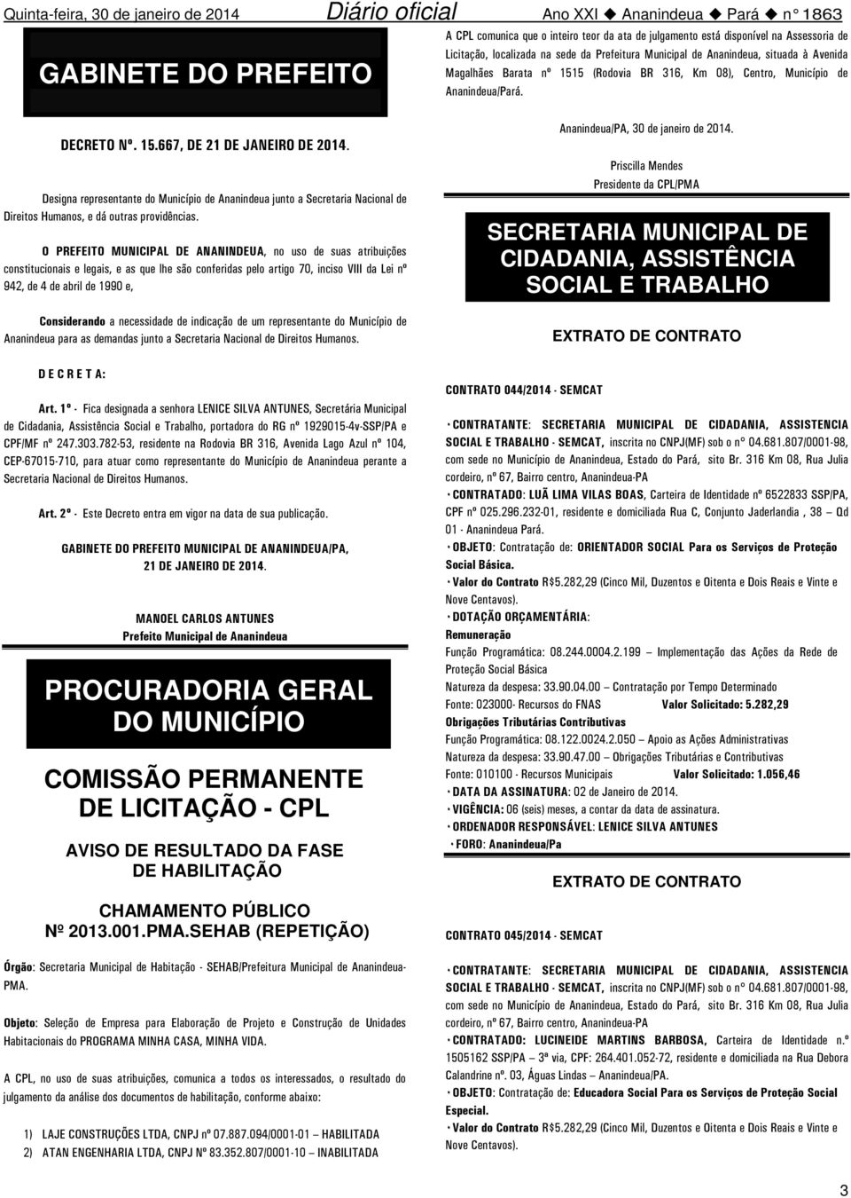 Designa representante do Município de Ananindeua junto a Secretaria Nacional de Direitos Humanos, e dá outras providências.