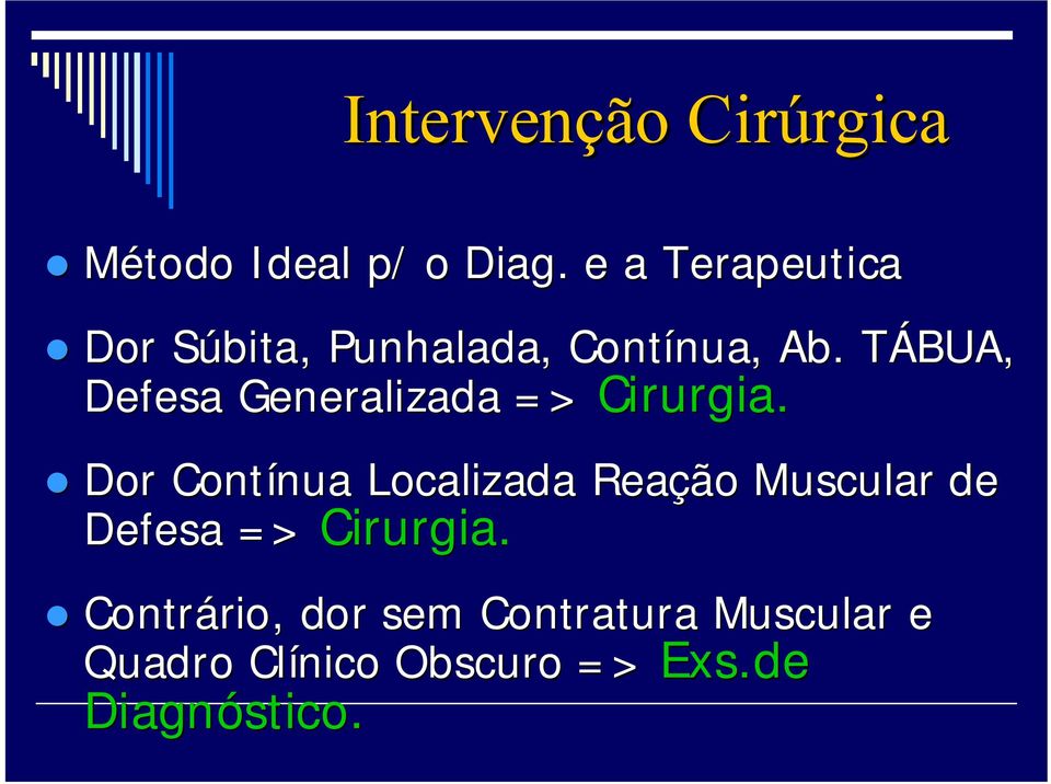 TÁBUA, Defesa Generalizada => Cirurgia.