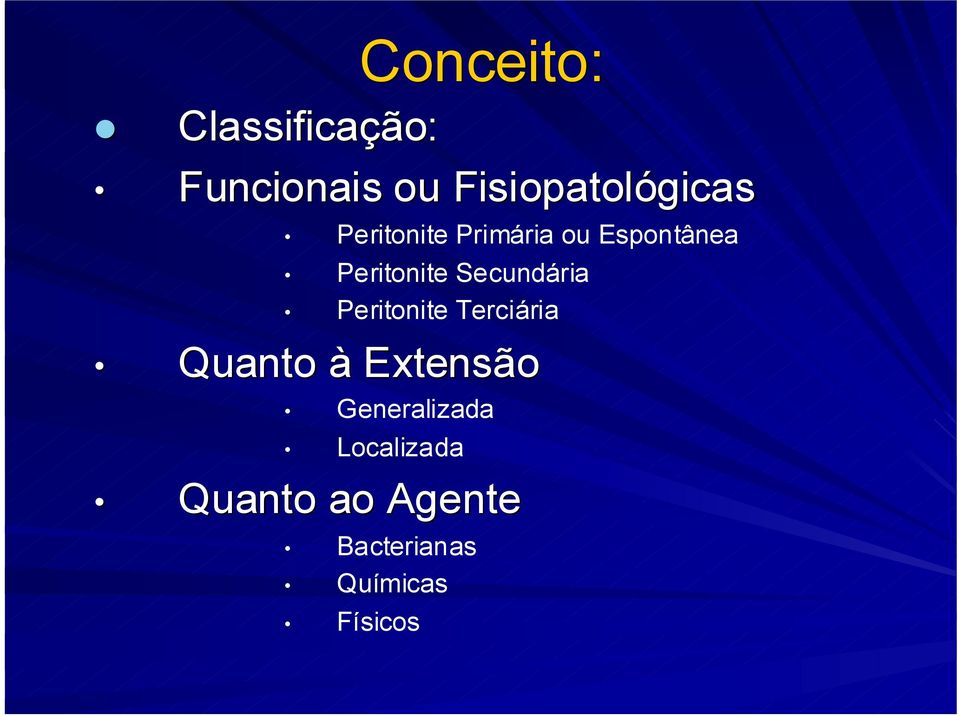 Peritonite Secundária Peritonite Terciária Quanto à