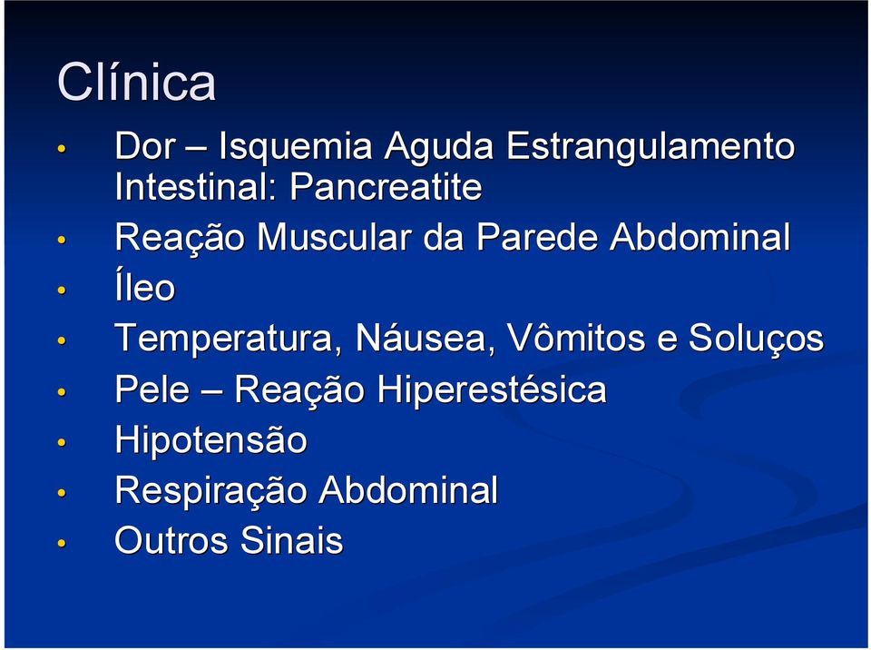 Temperatura, Náusea, Vômitos e Soluços Pele Reação