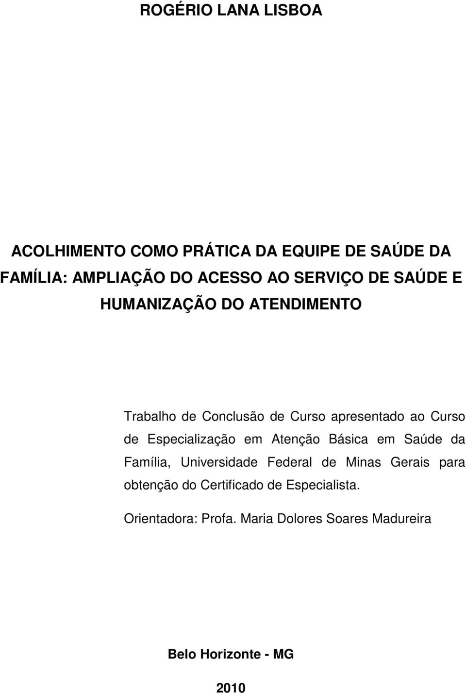 Especialização em Atenção Básica em Saúde da Família, Universidade Federal de Minas Gerais para