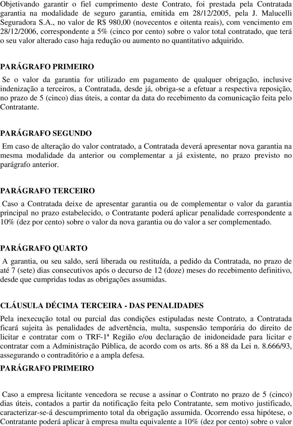 redução ou aumento no quantitativo adquirido.