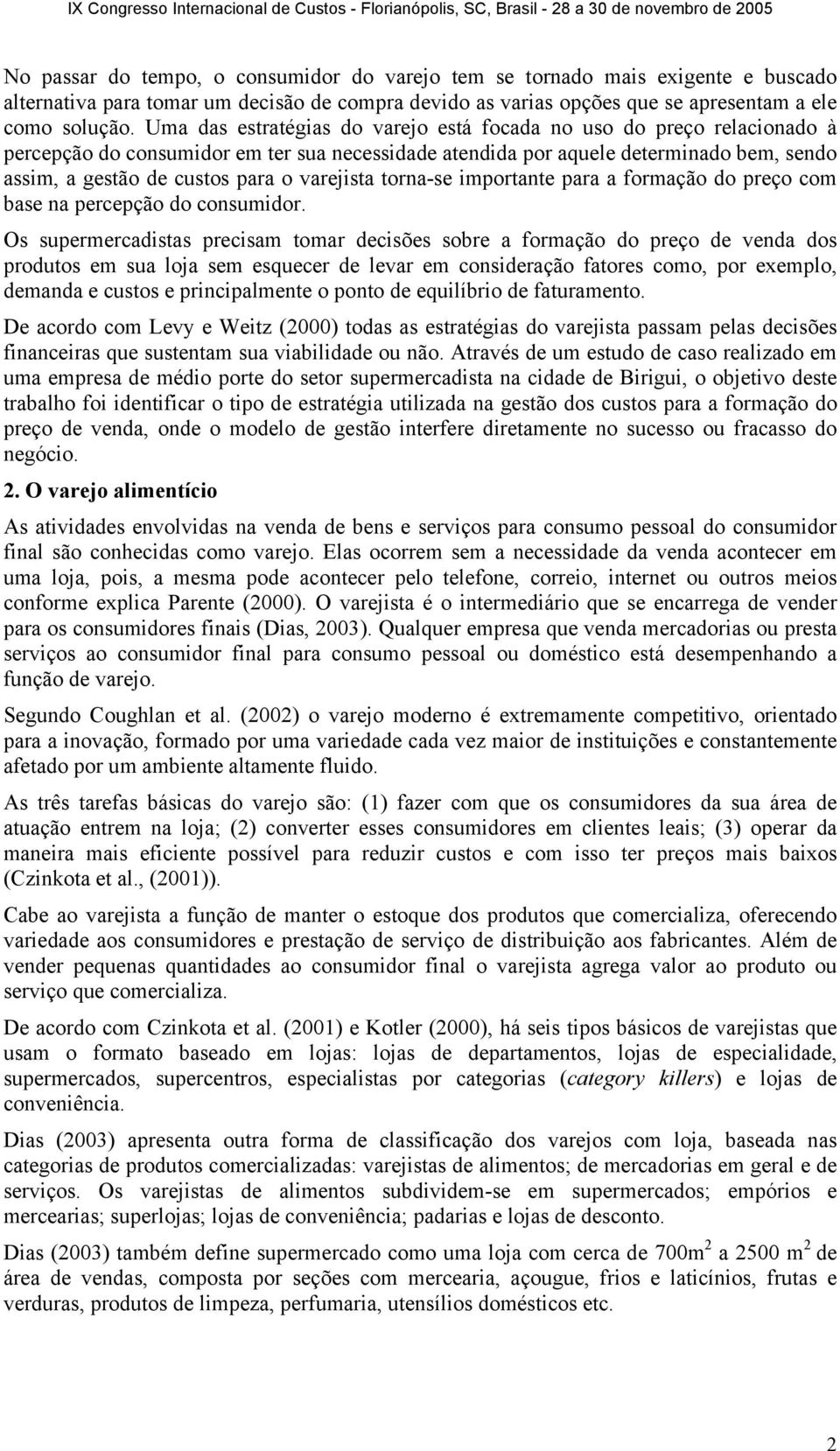 varejista torna-se importante para a formação do preço com base na percepção do consumidor.