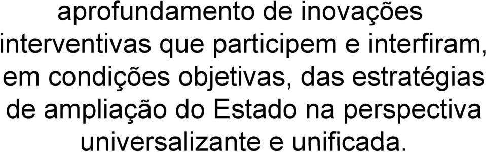 objetivas, das estratégias de ampliação do