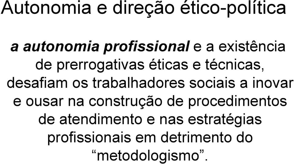 trabalhadores sociais a inovar e ousar na construção de