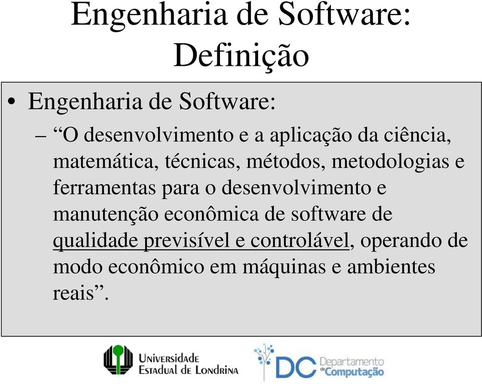 ferramentas para o desenvolvimento e manutenção econômica de software de