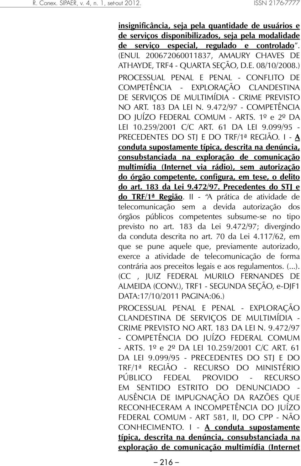 (ENUL 200672060011837, AMAURY CHAVES DE ATHAYDE, TRF4 - QUARTA SEÇÃO, D.E. 08/10/2008.